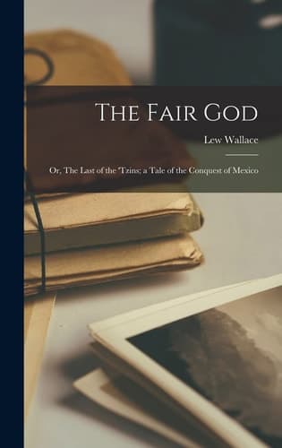 Cover of Fair God; or, the Last of the 'Tzins; a Tale of the Conquest of Mexico