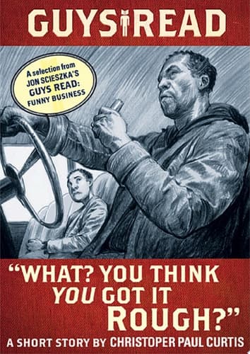 Cover of Guys Read : What? You Think You Got It Rough? : A Short Story from Guys Read