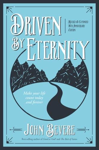 Cover of Driven by Eternity Make Your Life Count Today and Forever