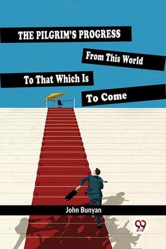 Cover of Bunyan's Pilgrim's Progress, from This World to That Which Is to Come