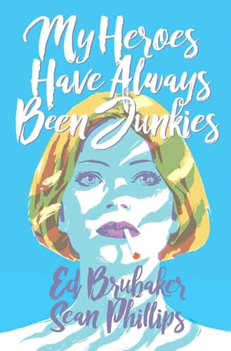 Cover of My heroes have always been junkies
