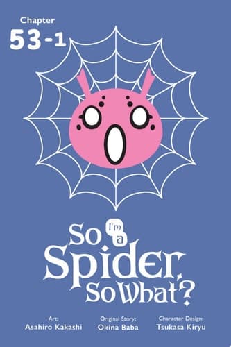Cover of So I'm a Spider, So What?, Chapter 53. 1