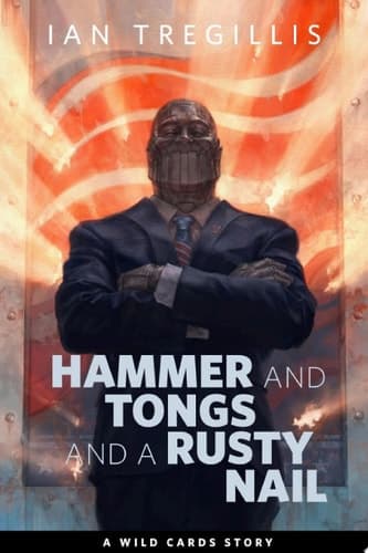 Cover of Hammer and Tongs and a Rusty Nail