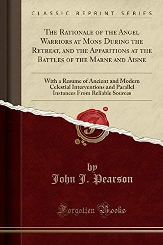 Cover of The rationale of the angel warriors at Mons during the retreat and the apparitions at the battles of the Marne and Aisne, with a resumé of ancient and modern celestial interventions and parallel instances from reliable sources ...